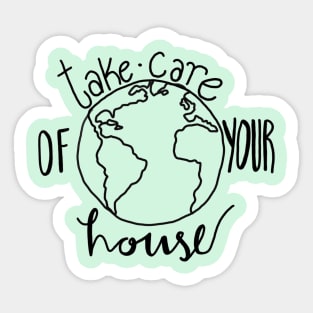 Take Care of Your House-Oneline Sticker